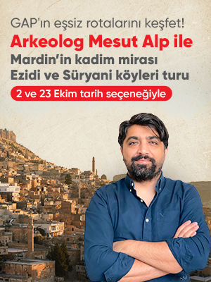 Mesut Alp ile Mardin’in Kadim Mirası Ezidi ve Süryani Köyleri Turu