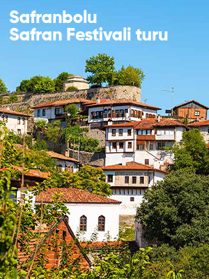 Safranbolu Safran Festivali Turu 1 Gece Otel Konaklamalı İstanbul çıkışlı