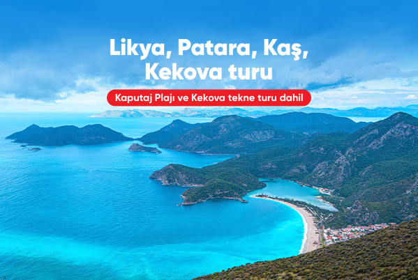 Likya Patara Kaş Kekova Turu 4 Gece Otel Konaklamalı Ankara Afyon Isparta Burdur Çıkışlı